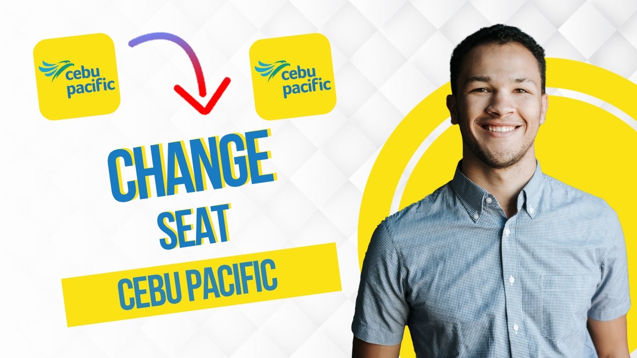 Как изменить место в Cebu Pacific после бронирования (лучший способ)