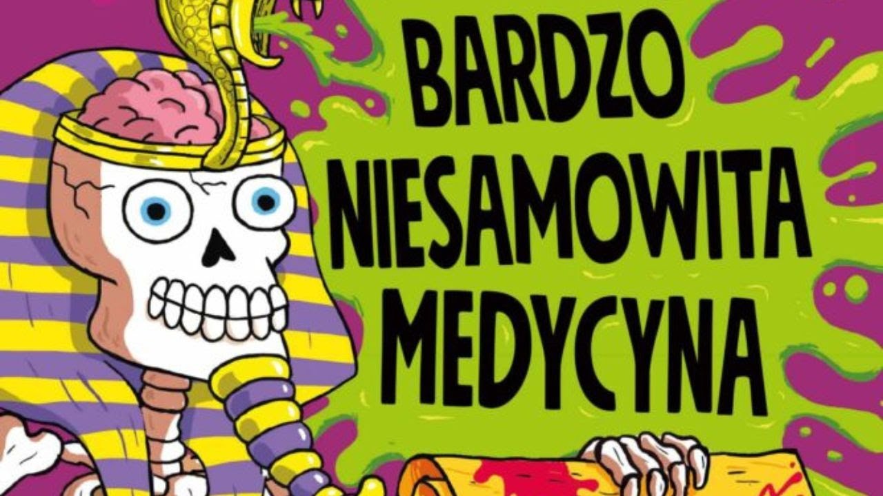 Grzebanie w ludzkim ciele czyli historia medycyny na wesoło