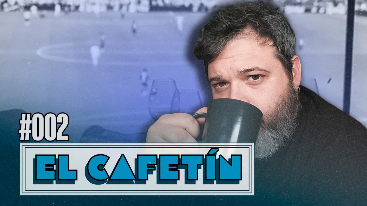 El Cafetín 1x02 | Café, repaso de lo mejor de la semana y agenda del fútbol internacional