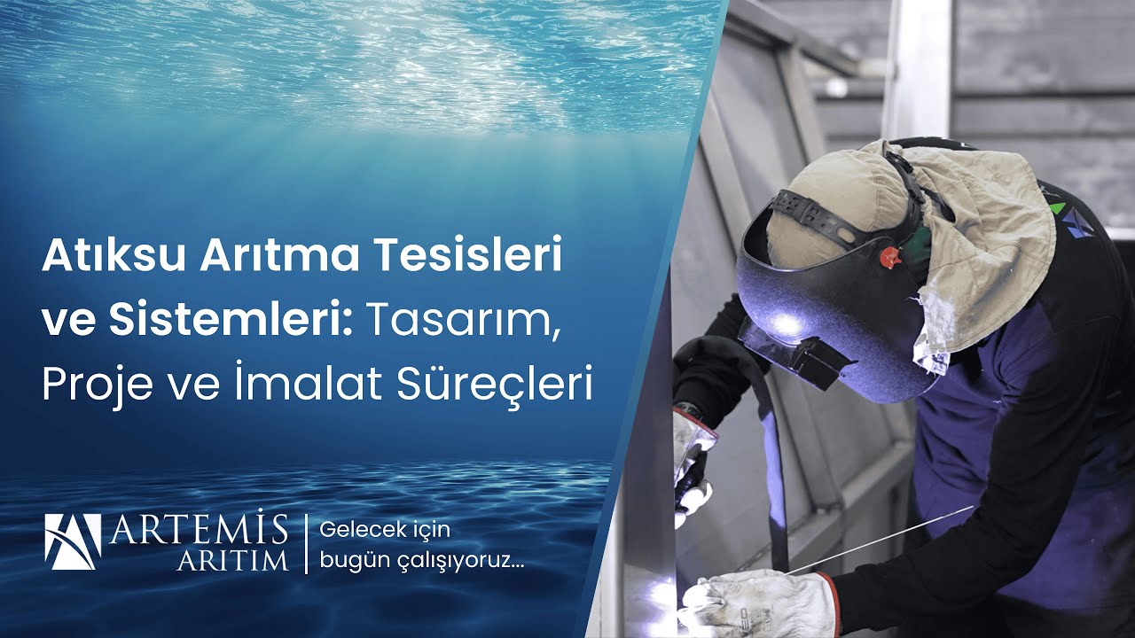 Artemis Arıtım | Atıksu Arıtma Tesisleri ve Sistemleri: Tasarım, Proje ve İmalat Süreçleri