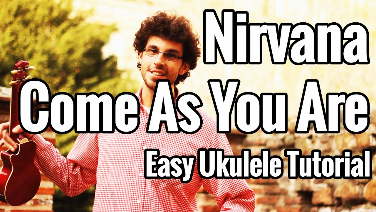Ukulele Tutorial - Come As You Are - Nirvana EASY