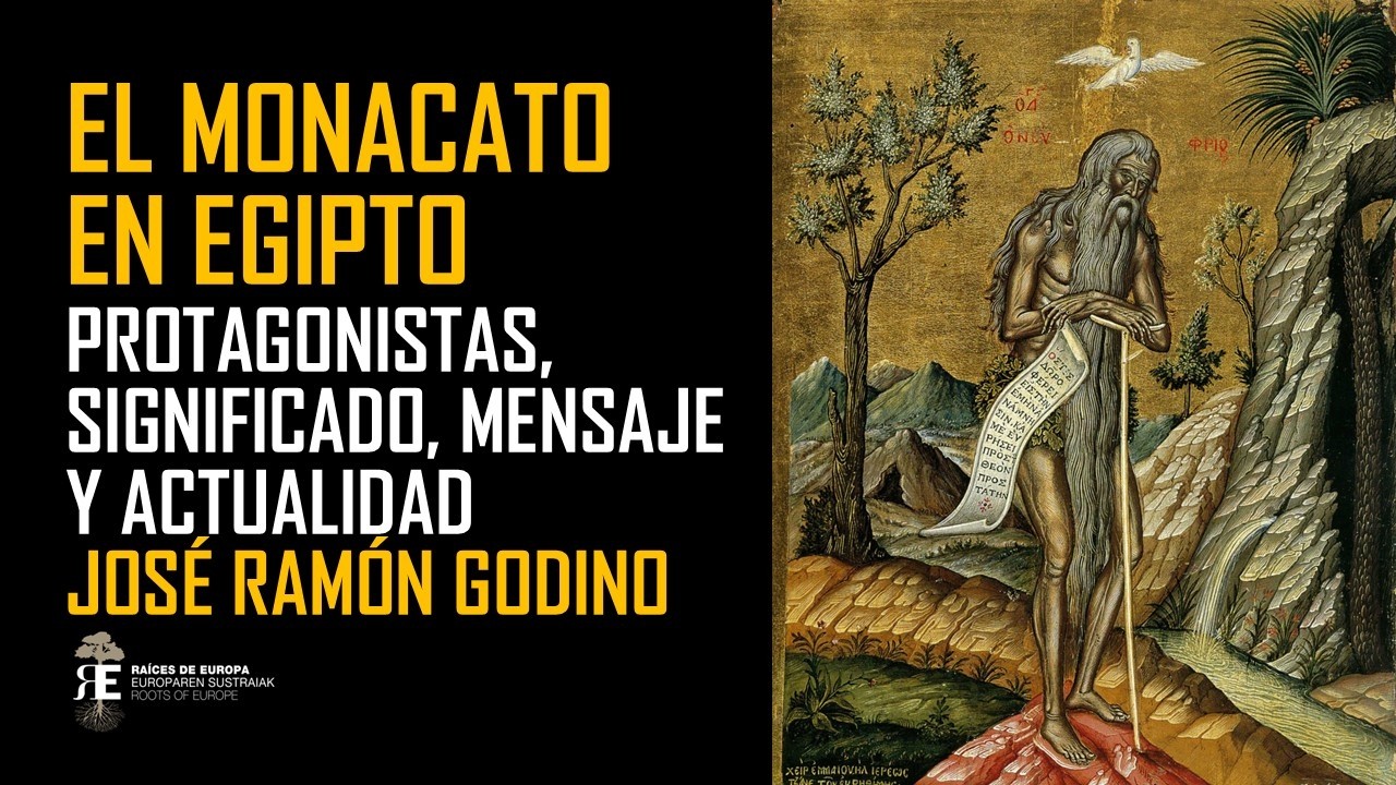 EL MONACATO EN EGIPTO. Introducción a esta realidad religiosa y su influencia. JOSÉ RAMÓN GODINO