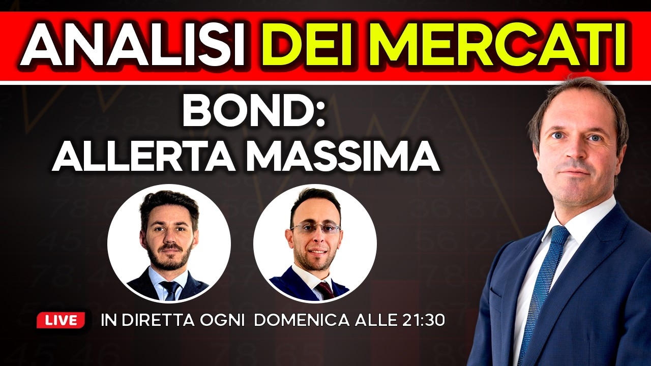 BOND: ALLERTA MASSIMA? - Analisi dei Mercati Finanziari del 30 Agosto 2026
