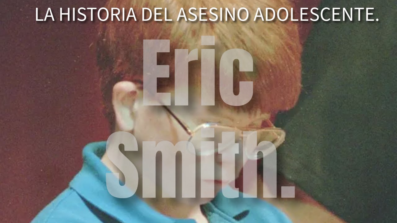 El caso de Eric Smith. El ROSTRO INOCENTE de un CRIMEN BRUTAL.