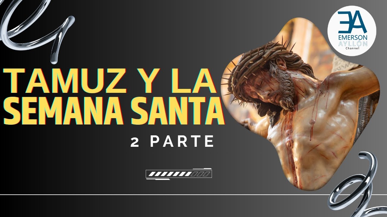 TAMUZ el dios de la SEMANA SANTA