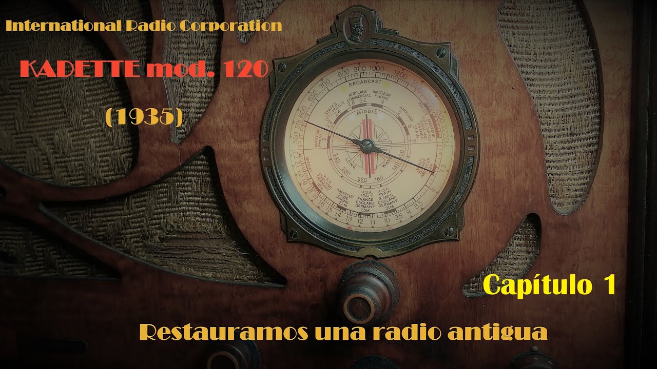 Restauración radio antigua a válvulas IRC Kadette (Parte 1)