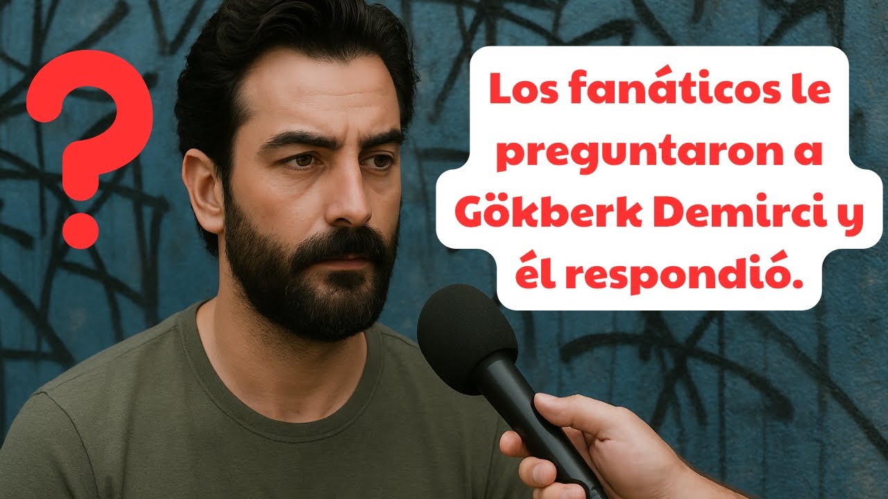 Поклонники спросили Гёкберка Демирчи, и он ответил.