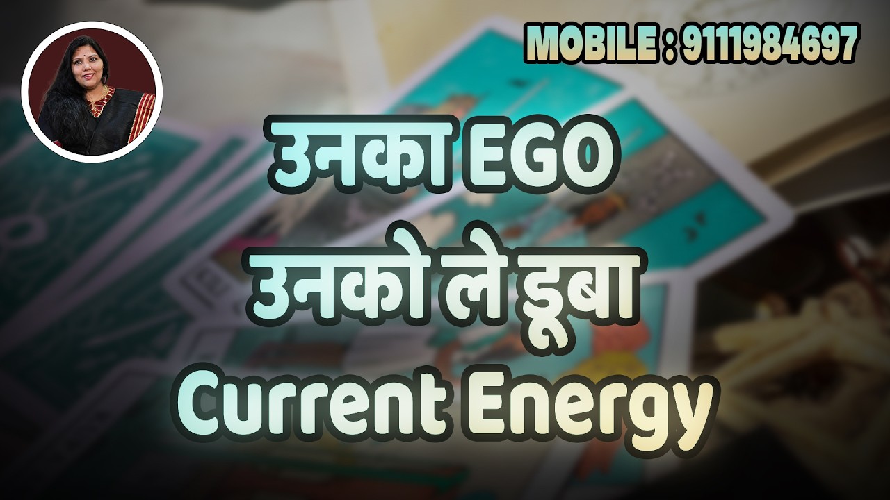❤️Unka Ego Unko Le Dooba, Current Energy🤔. Timeless Reading 🕒
