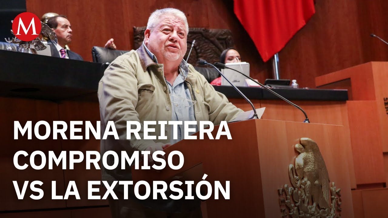 Senado avala ley contra la extorsión; Manuel Huerta fija postura sobre reforma