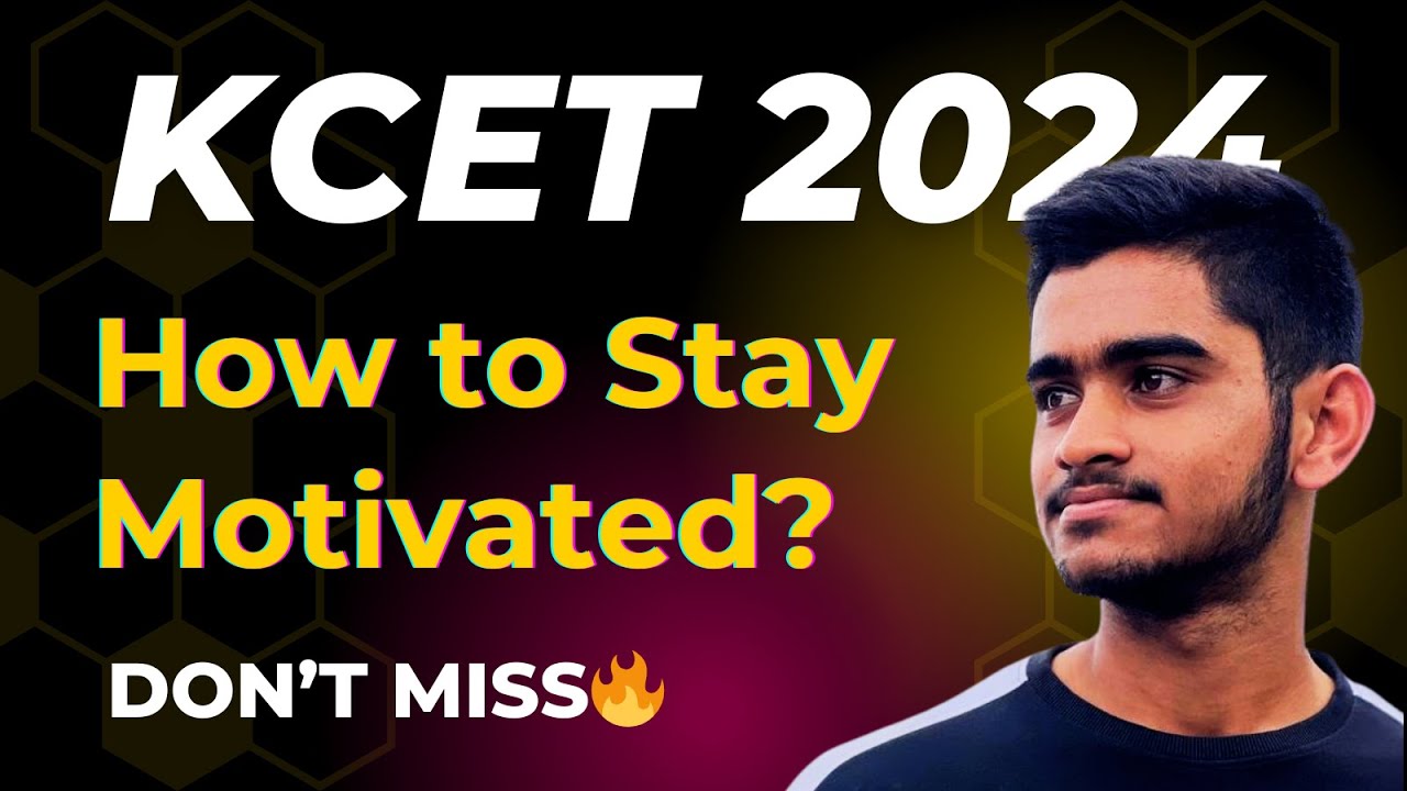How to Stay Motivated for Next 2 Days? | Master Plan for KCET 2024 |