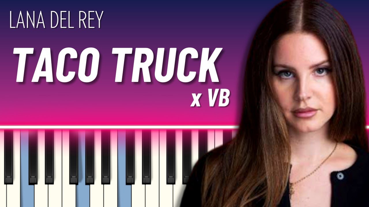 Taco Truck x VB (Piano Tutorial) - Lana Del Rey