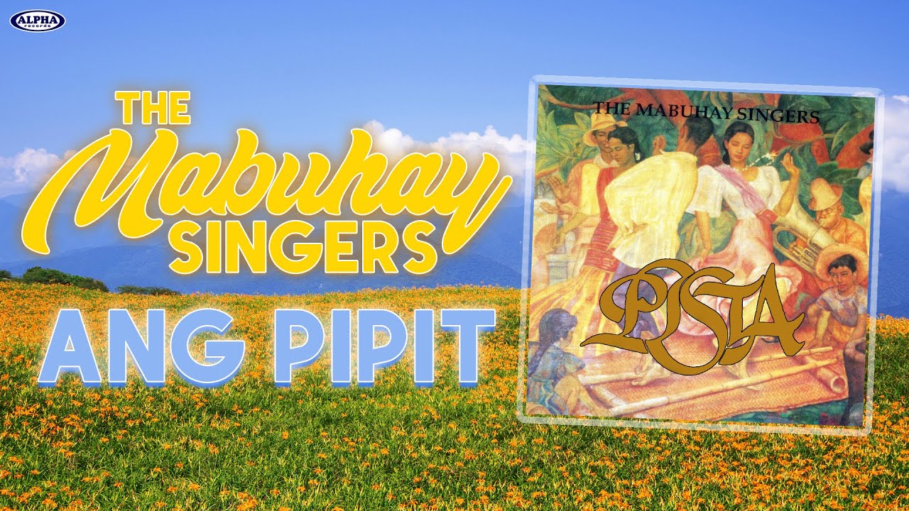 The Mabuhay Singers - ANG PIPIT (Lyric Video)