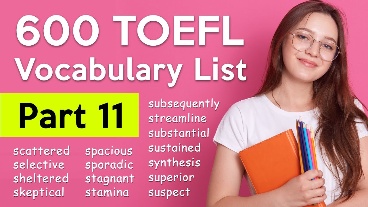 600 TOEFL Vocabulary - Part 11 | Useful TOEFL Words