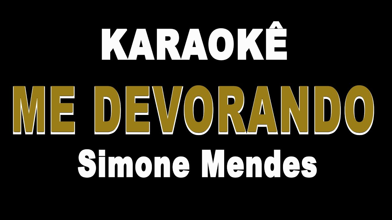 Me devorando - Simone Mendes (Karaokê Version)