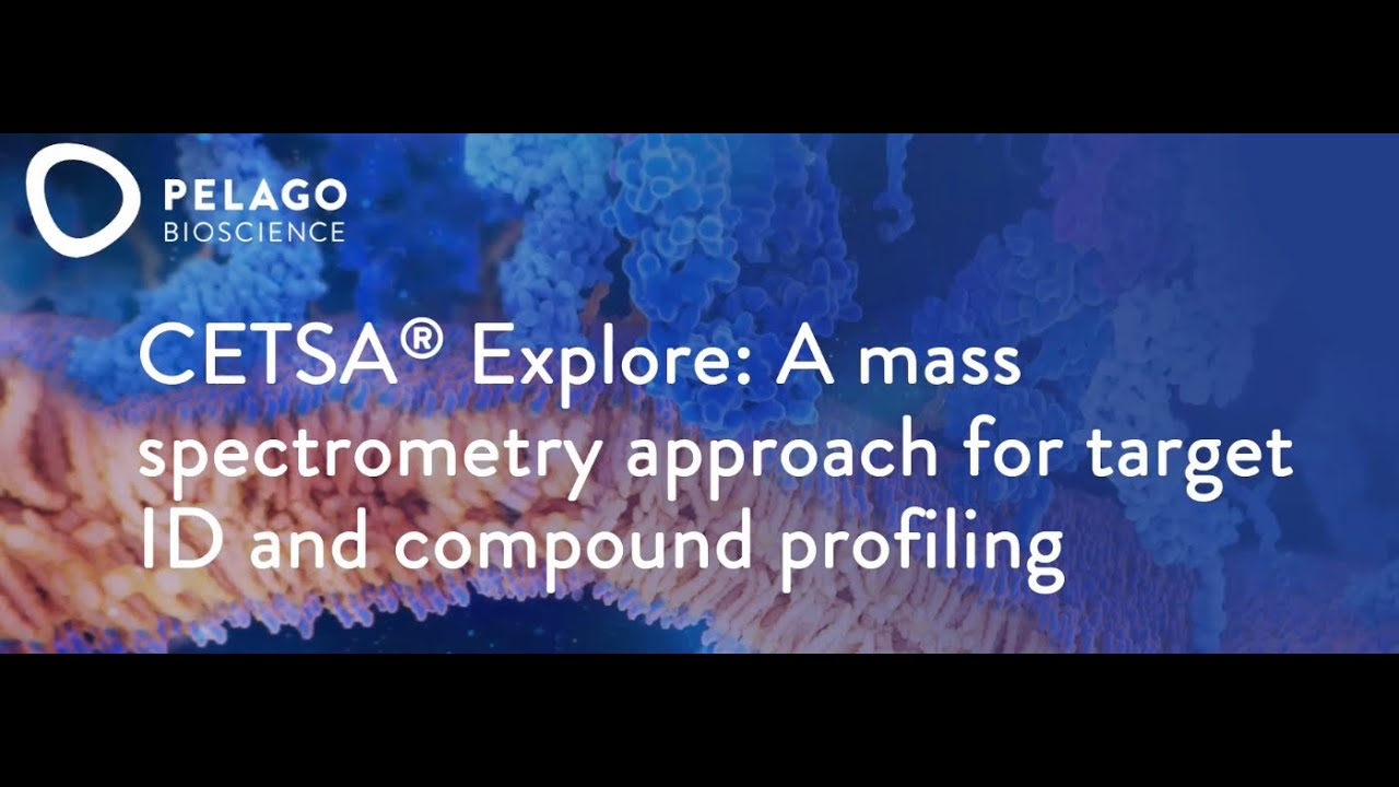 Pelago Webinar: CETSA® Explore - a mass spectrometry approach for target ID and compound profiling