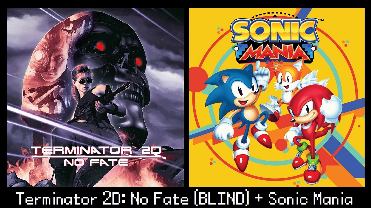 [Live Stream] Terminator 2D: No Fate (BLIND) + Sonic Mania