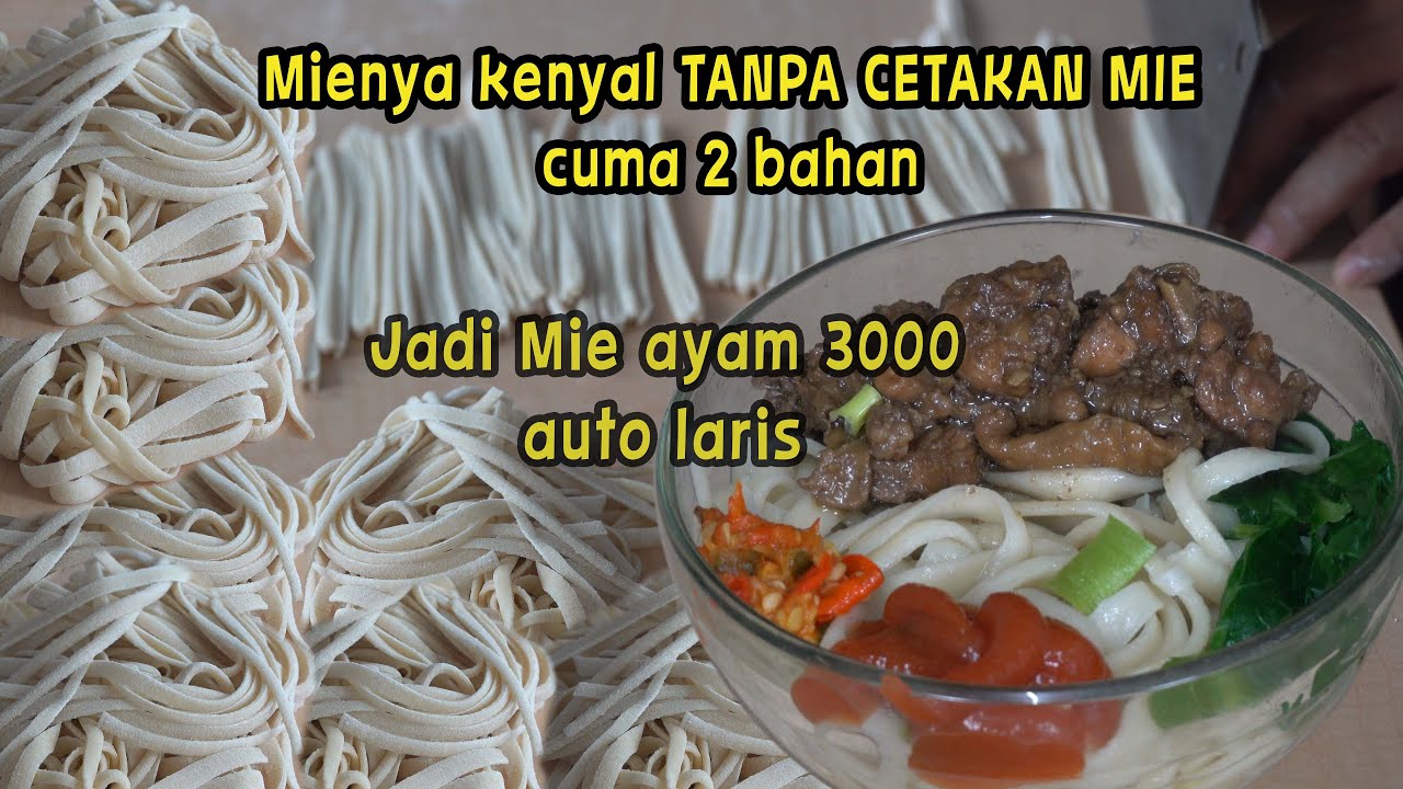 Mie kenyal dari 2 bahan tanpa cetakan, jadi mie ayam jual 3000 auto laris