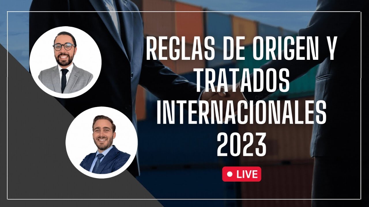 Reglas de origen y tratados internacionales 2023