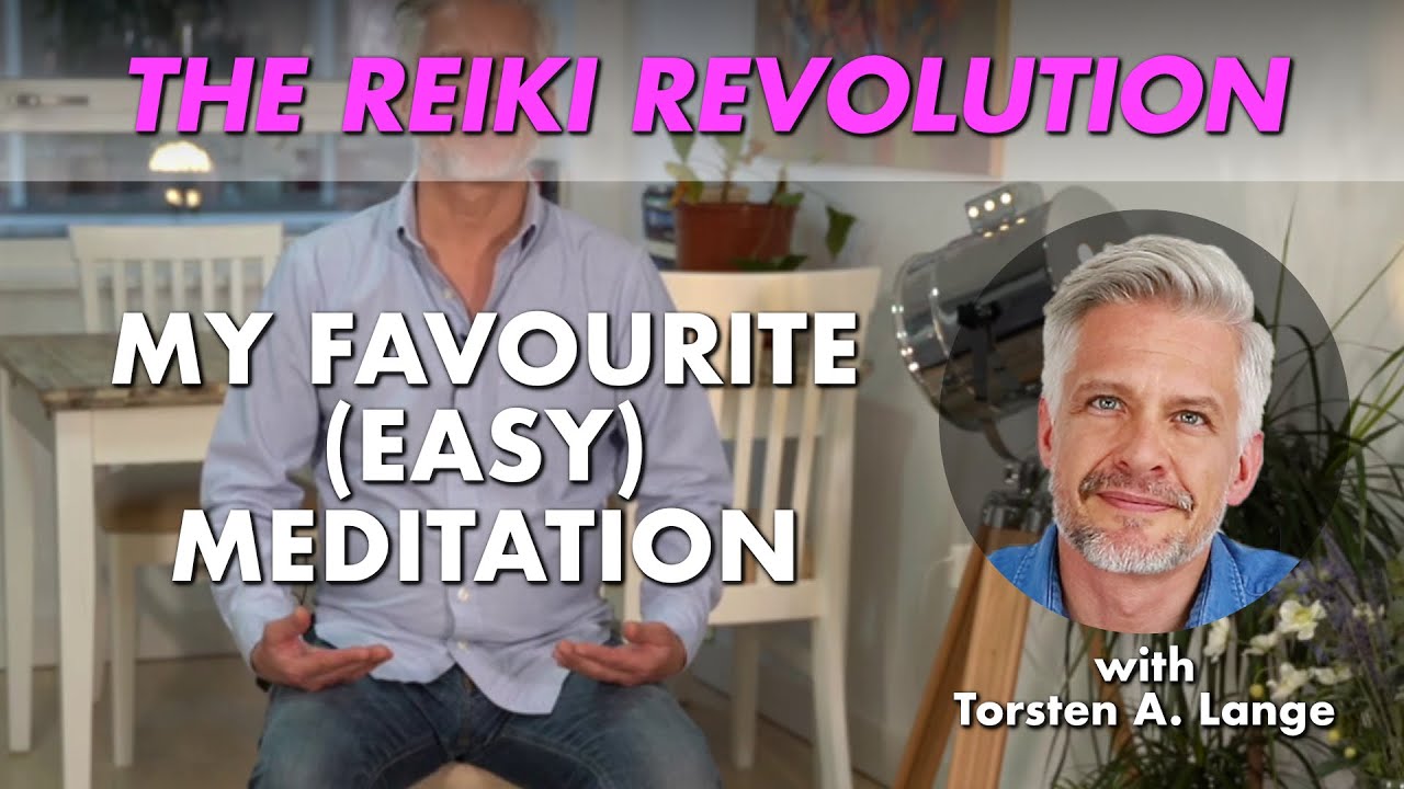 MY FAVOURITE (EASY) MEDITATION | The Reiki Revolution | Torsten A. Lange
