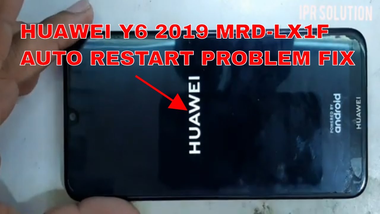 HUAWEI Y6 2019 MRD-LX1F AUTO RESTART ON/OFF PROBLEM EASY FIX SOLUTION