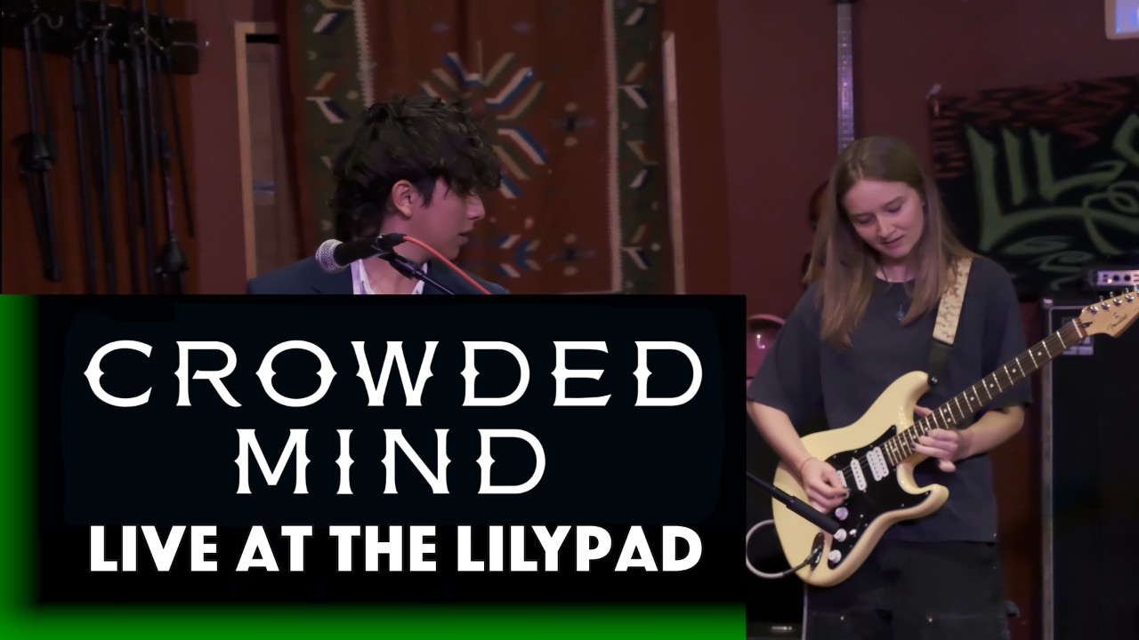 CROWDED MIND - Live at the Lilypad