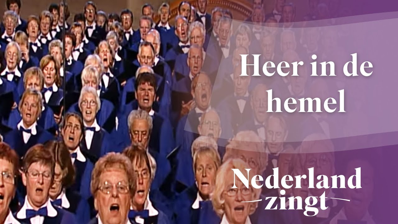 Heer in de hemel - Nederland Zingt