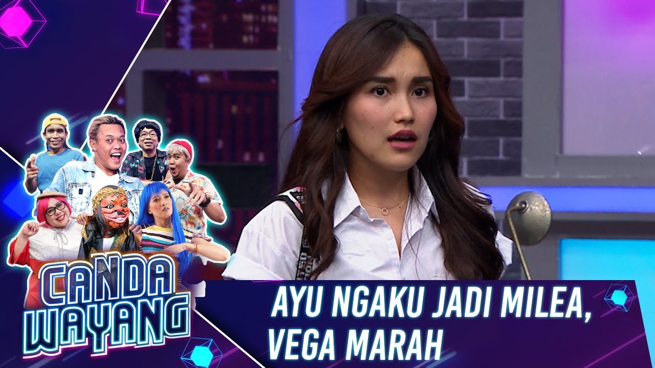 Ayu Ting Ting Ngaku Jadi Milea, Vega Langsung Kesal  - Canda Wayang (4/7) PART 3