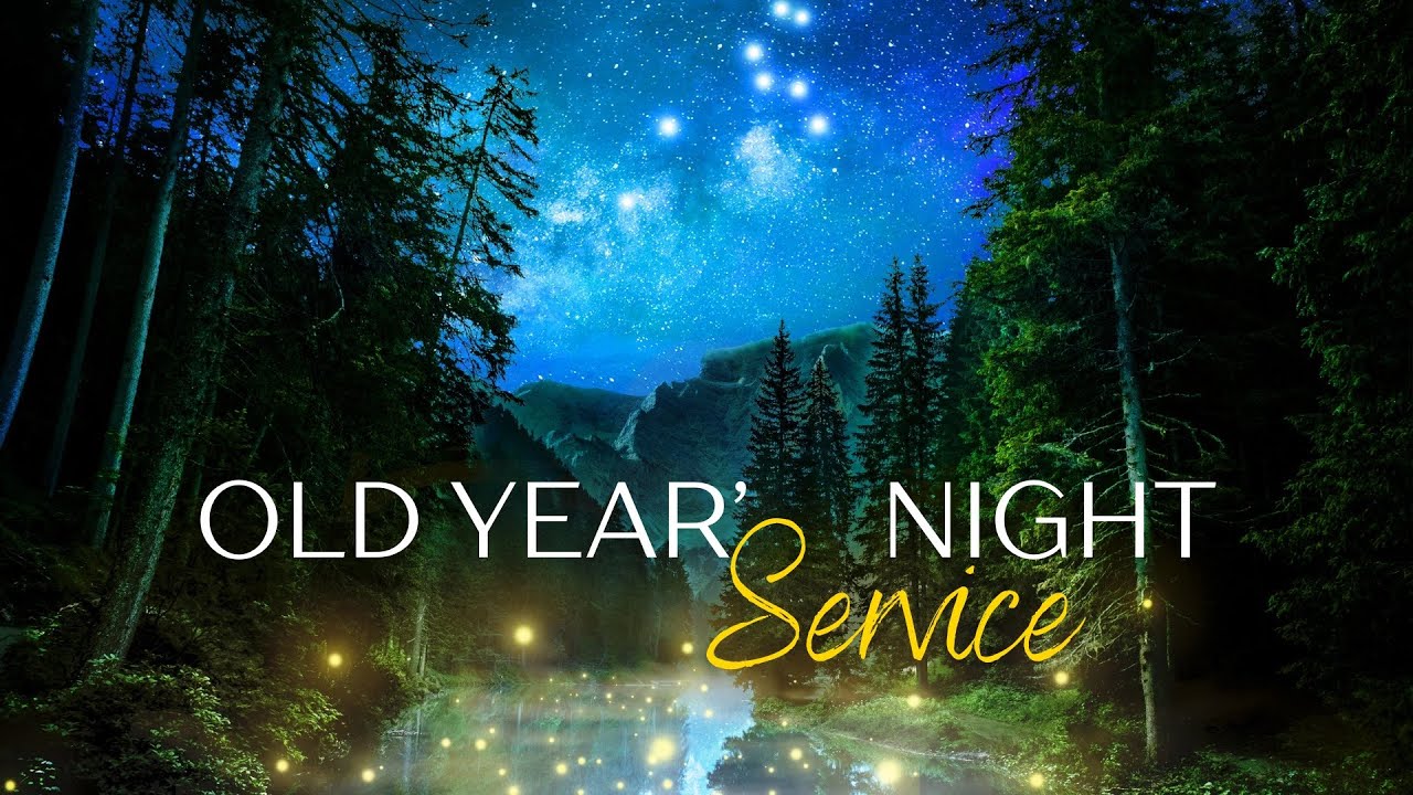 Old Year’s Night Service - 31st December, 2025 - 9pm Service