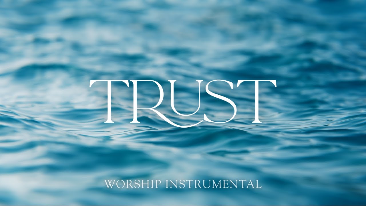 MORNING QUIETIME | TRUST - Worship Instrumental