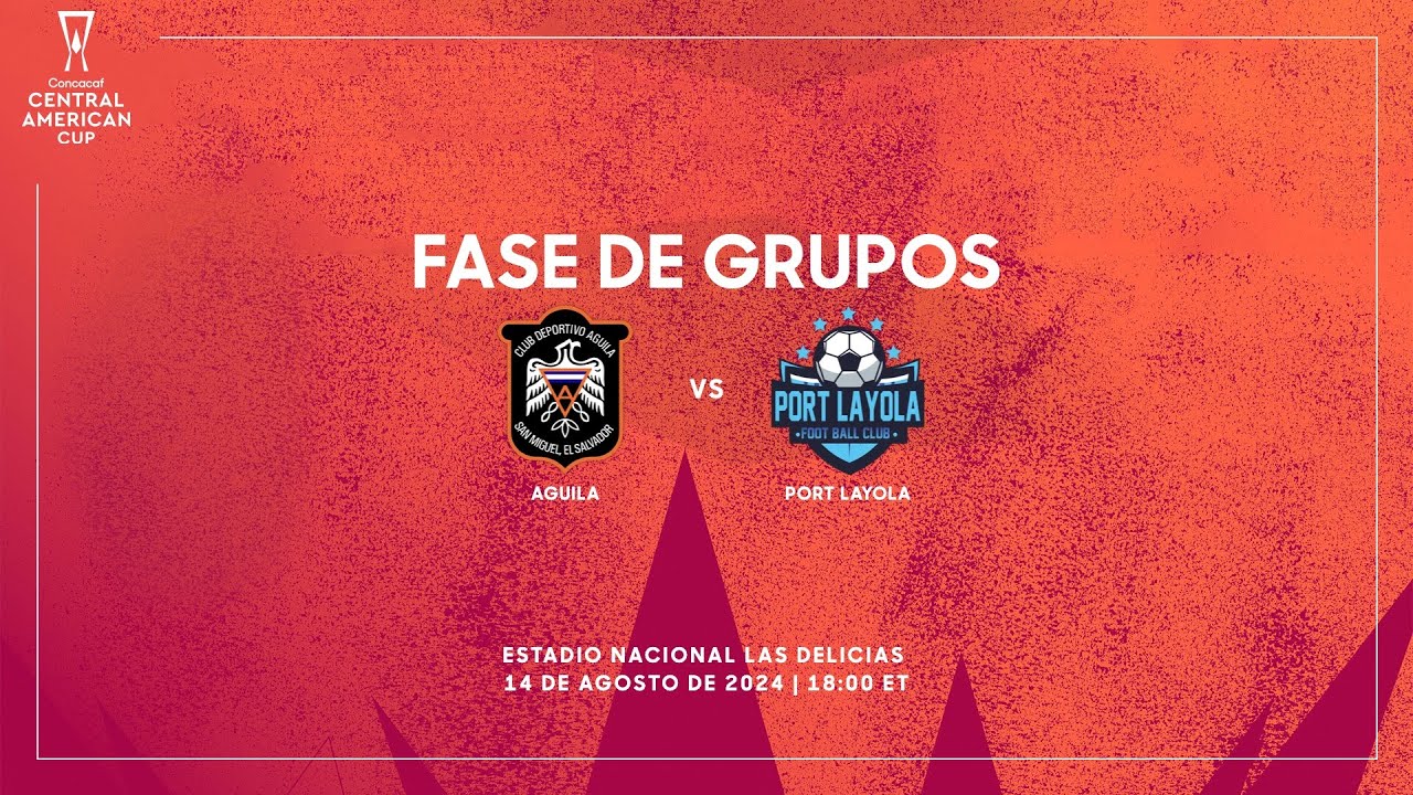 CD Águila vs Port Layola | Copa Centroamericana Concacaf 2024
