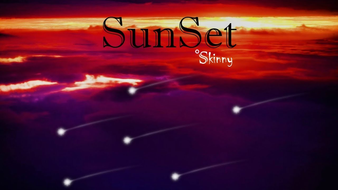 °Skinny - SunSet