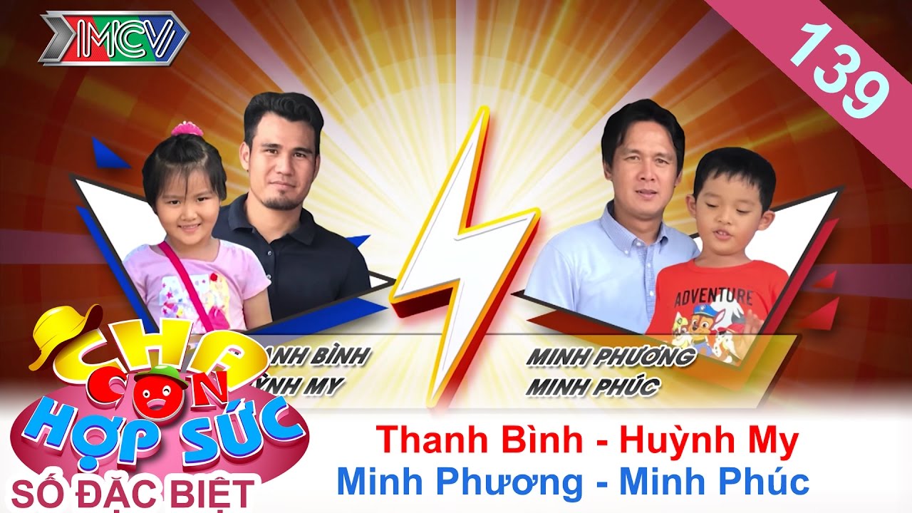 CHA CON HỢP SỨC | Tập 139 FULL | Đ&ocirc;i cựu cầu thủ Minh Phương - Thanh B&igrave;nh t&aacute;i hợp tr&ecirc;n THTT | 040317