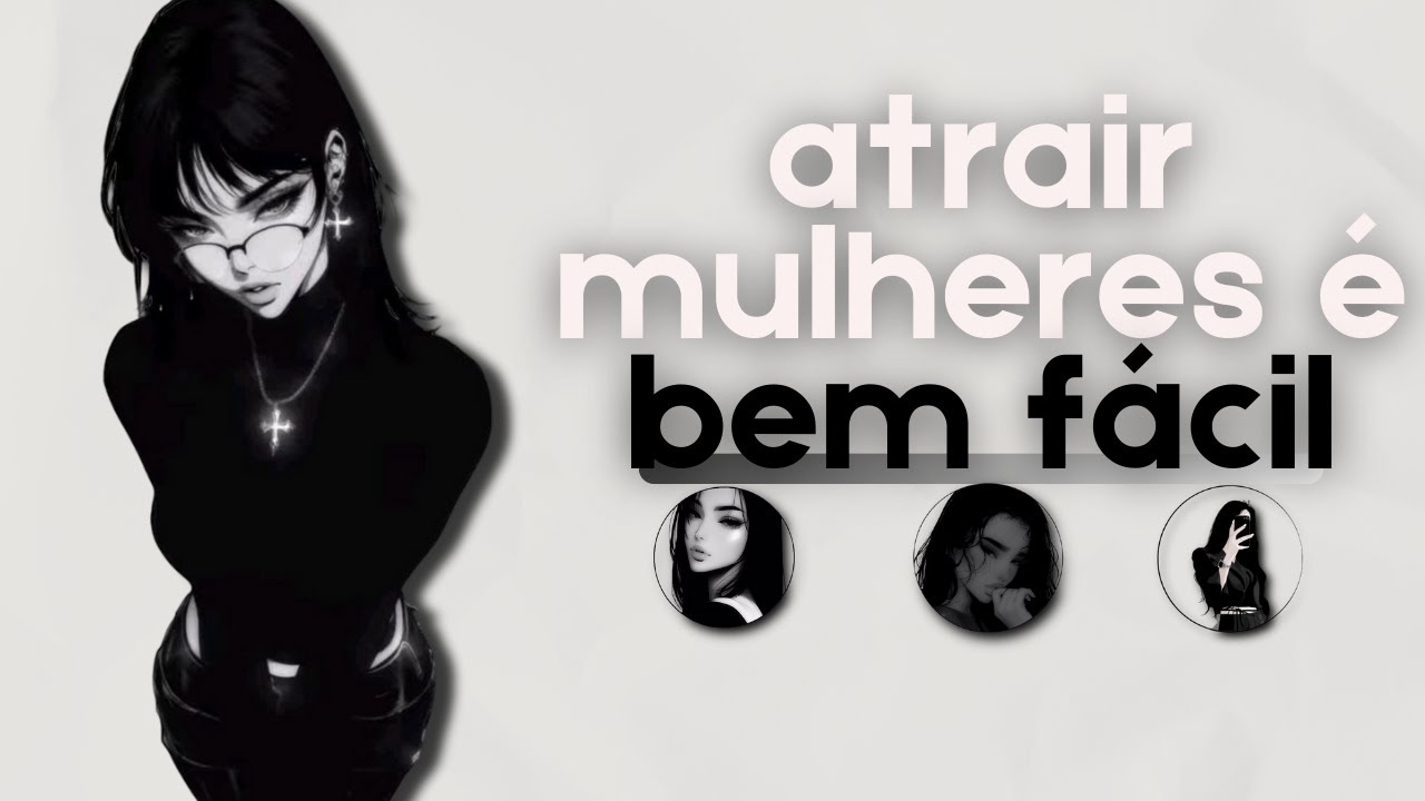 Como ATRAIR MULHERES sem nem mesmo TENTAR (segundo a psicologia)