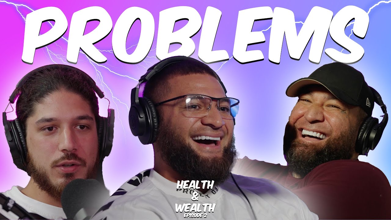 Problems | Health & Wealth Ep 2