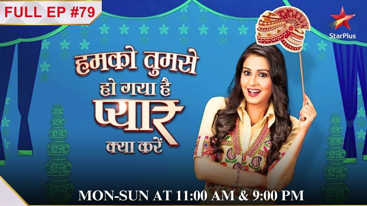 Humko Tumse Hogya Hai Pyaar Kya Karein | Episode 79