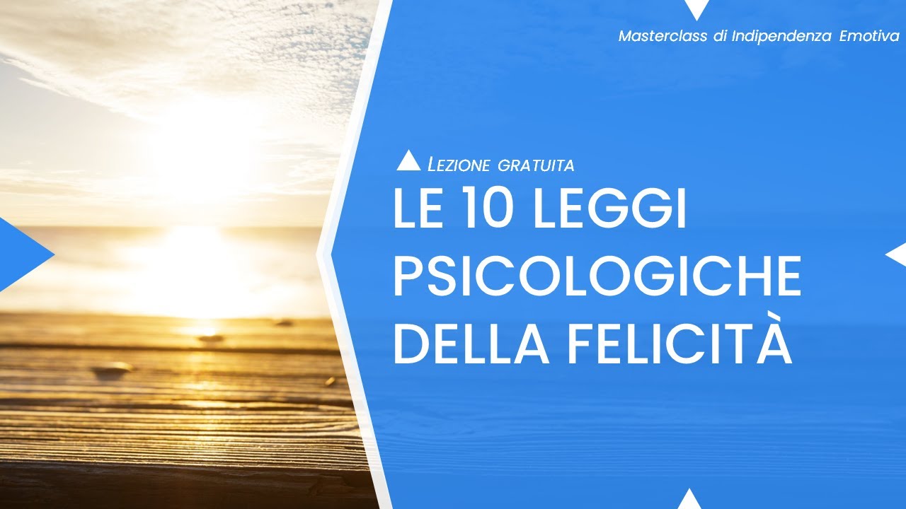 Emozioni positive: le 10 leggi psicologiche della felicità