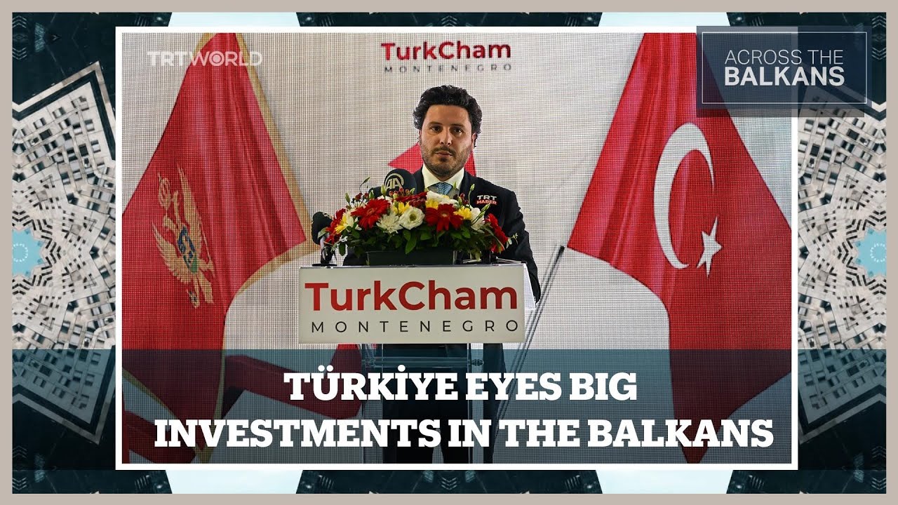 Türkiye Looks to Montenegro As Its Economic Gateway to the Balkans and Europe