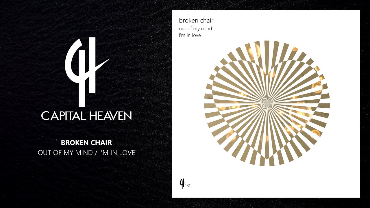 Broken Chair - Out Of My Mind (Original Mix) [Capital Heaven]