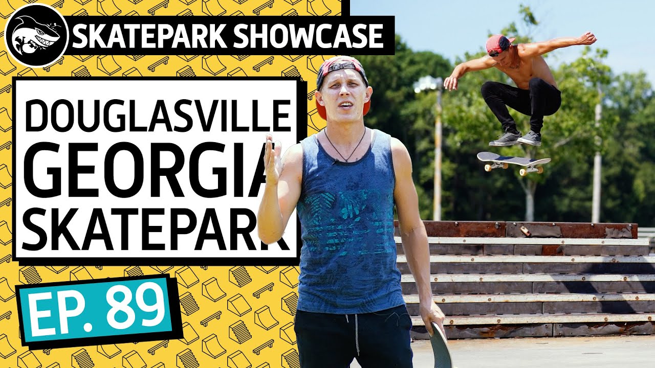 Douglasville GA | Skatepark Showcase EP 89 | Skateboarding Documentary