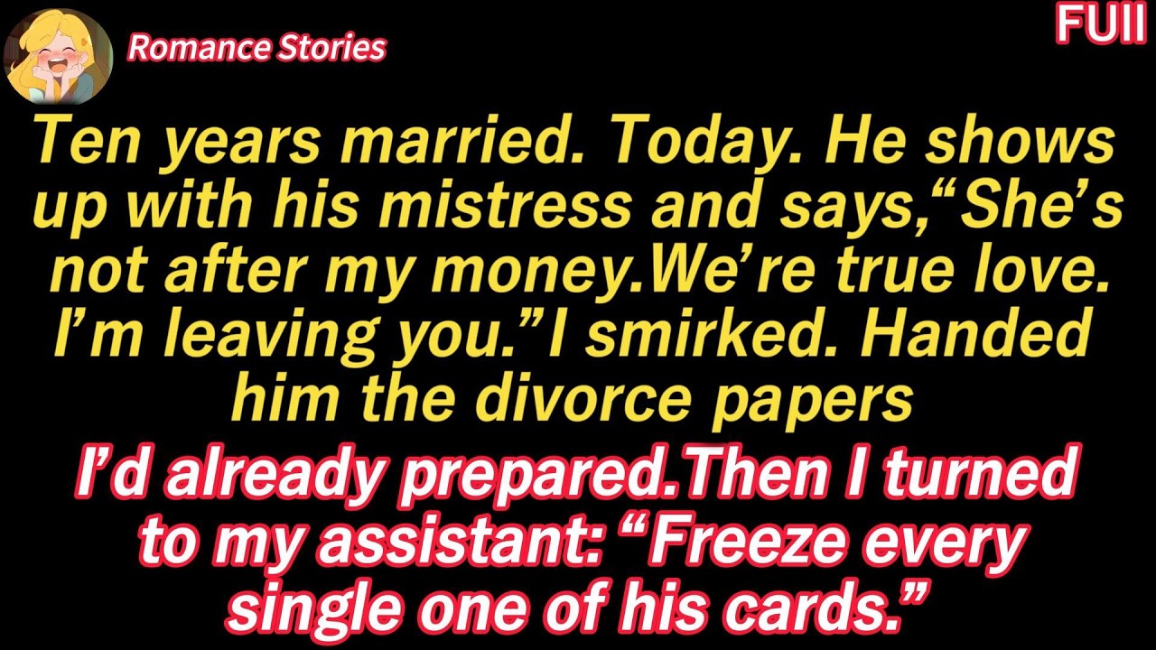 10 years married.He brought his mistress.Demanded divorce.I handed the papers……froze all his cards.
