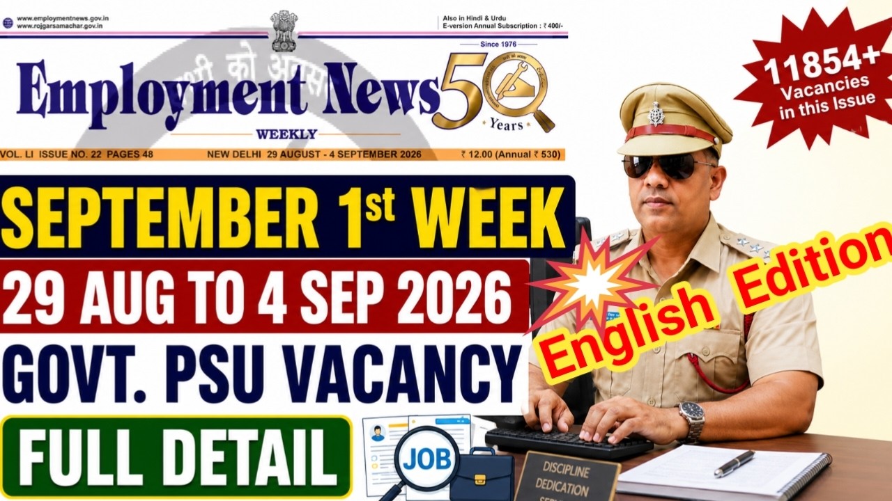 EMPLOYMENT NEWS 🔥29 Aug to 04 Sept. 2026 ( September 1st Week )🔥Govt. PSU  vacancies🔥Full detail