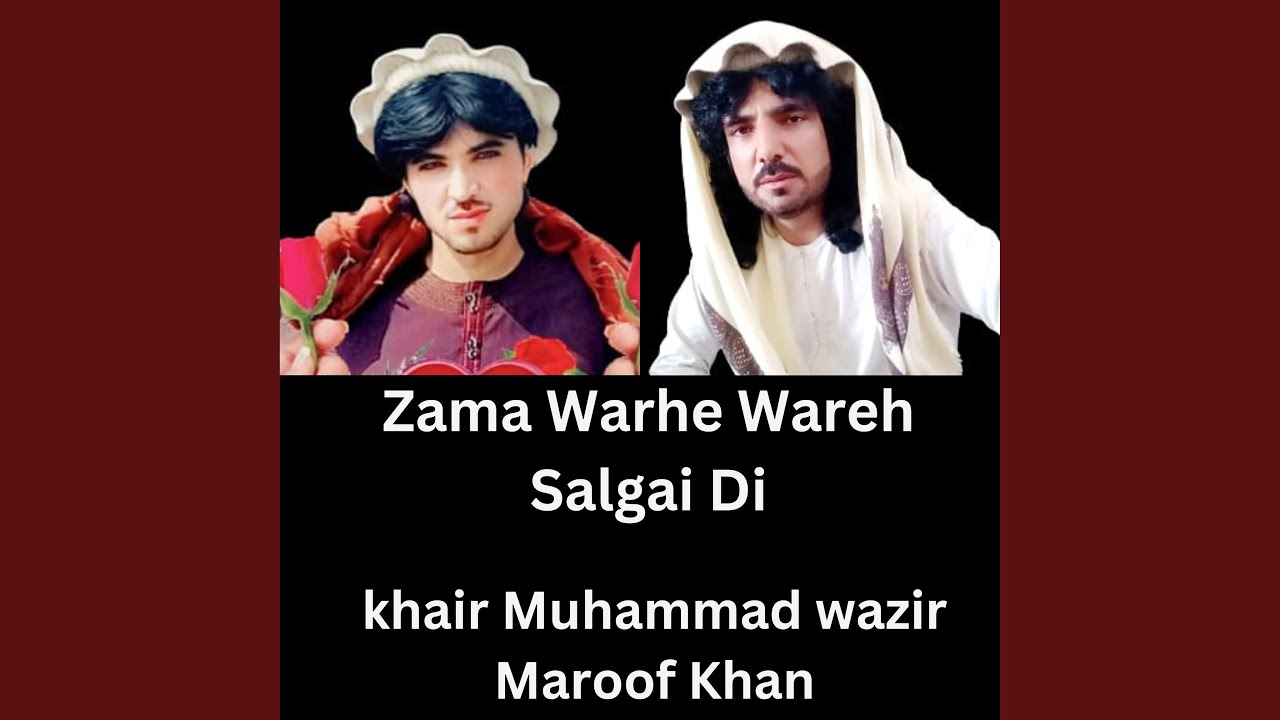 Zama Warhe Wareh Salgai Di (feat. Maroof Khan)