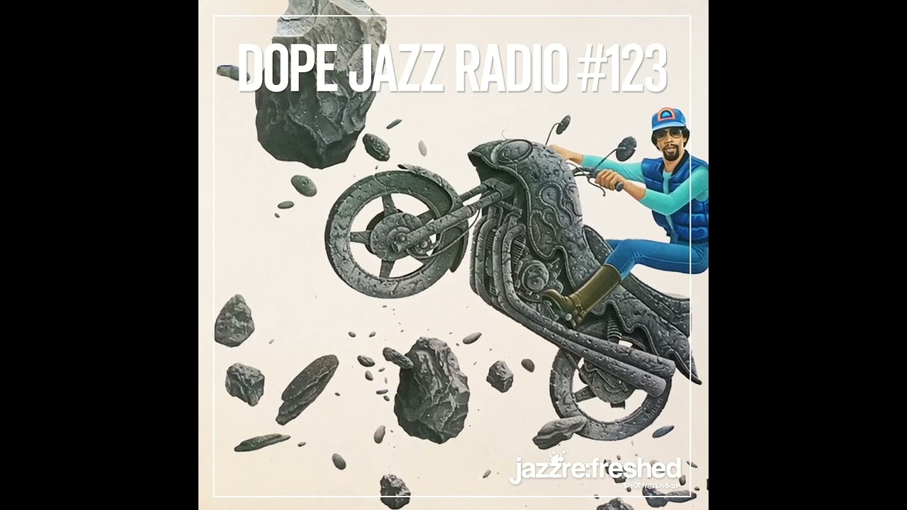 DOPE JAZZ RADIO #123 [Kuna Maze, Steve Spacek, Sérgio Mendes, Carleen Anderson, Stanley Clarke]