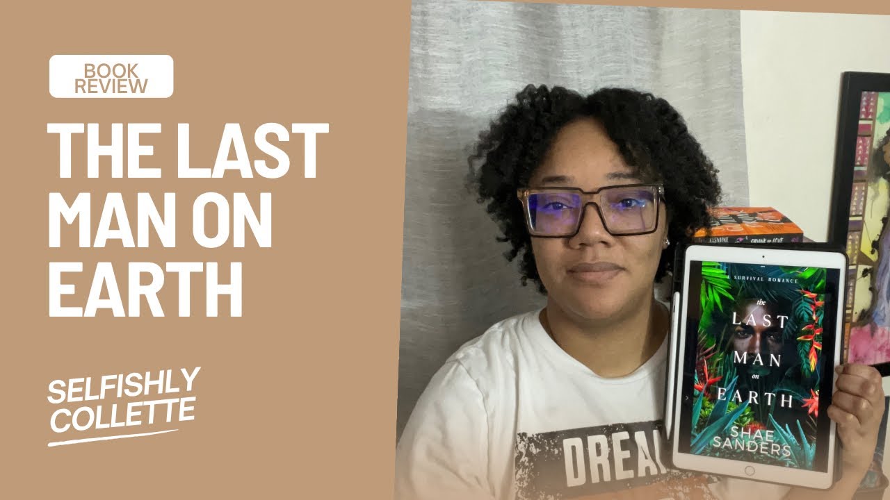 A Book Review: The Last Man on Earth by Shae Sanders | Spoilers