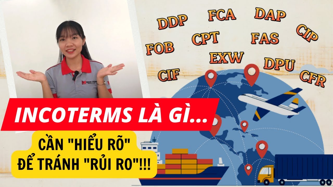 INCOTERMS 2020 & NHỮNG LƯU Ý KHI SỬ DỤNG: CẦN HIỂU 