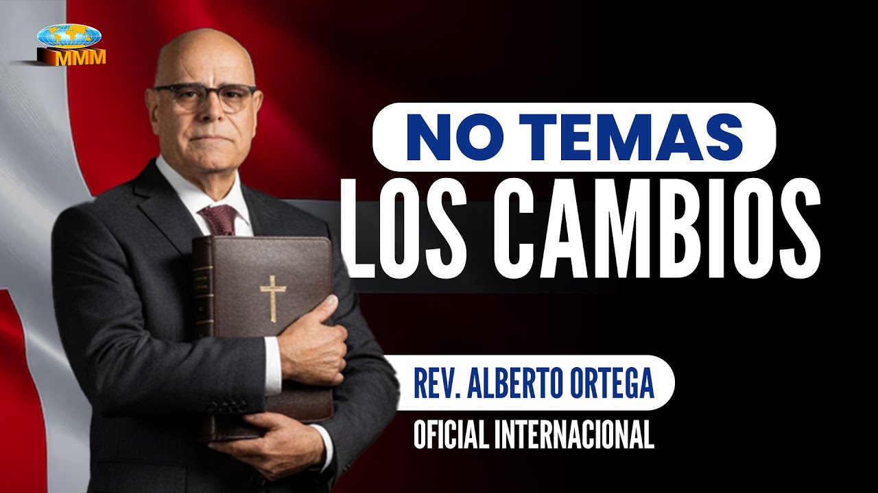 &iexcl;No Temas Los Cambios! | Rev Alberto Ortega | Predicas 2025 Movimiento Misionero Mundial🔥📖