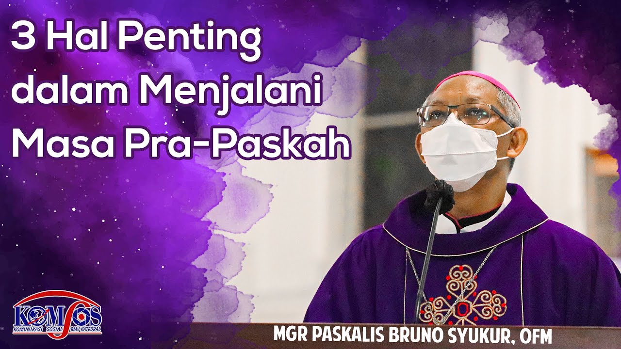 Monsinyur Paskalis: 3 Hal Penting dalam Menjalani Masa Pra-Paskah