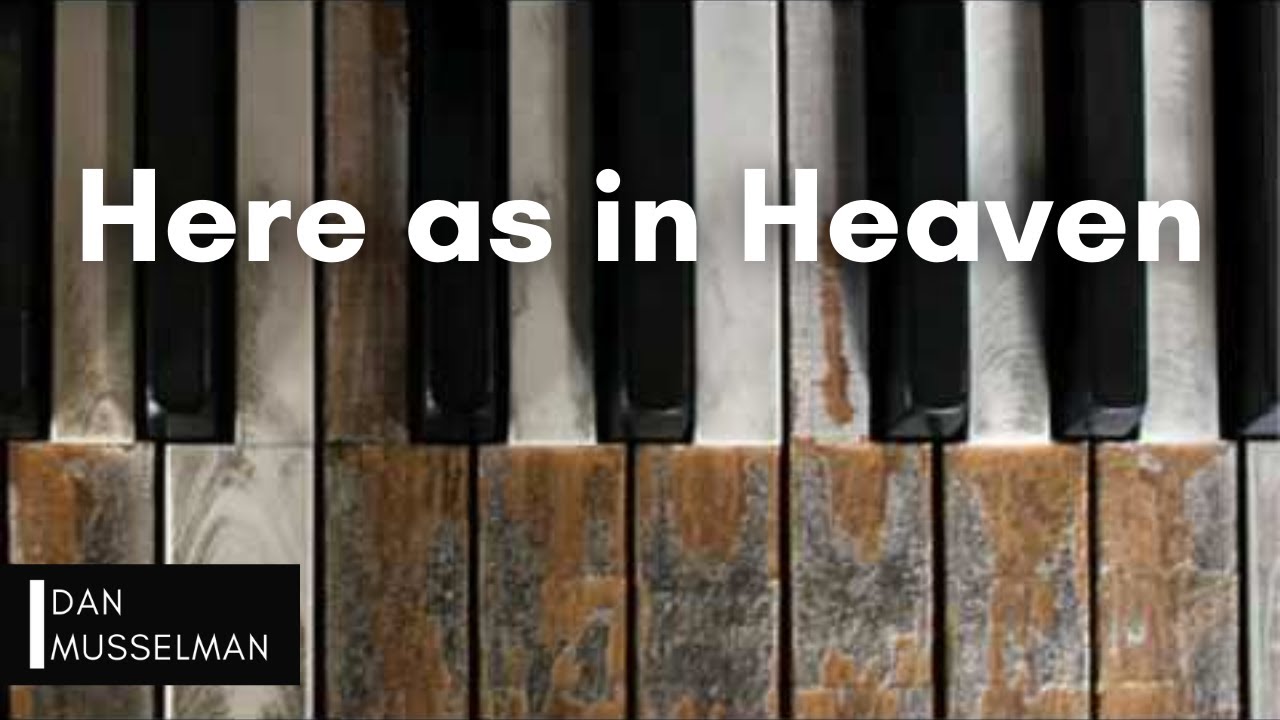 Here as in Heaven, Elevation Worship. Solo Piano.