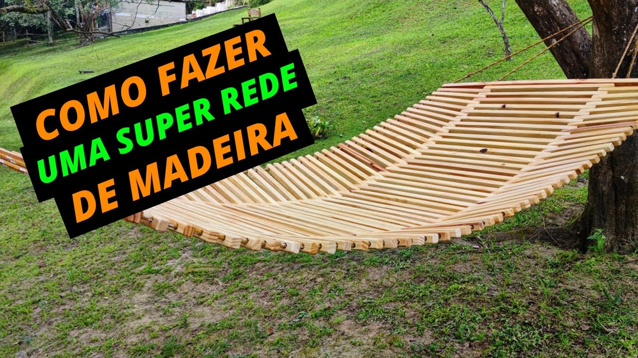 Como fazer uma rede de madeira super confortável - Tutorial Completo
