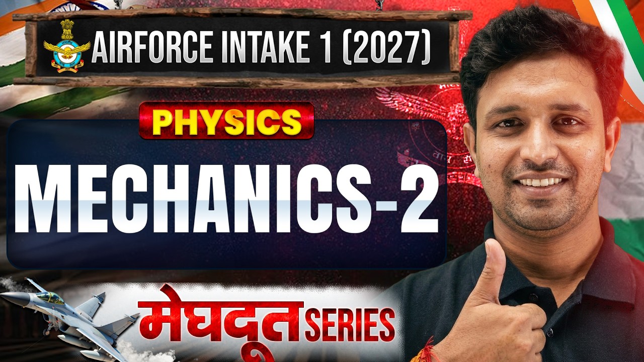 Complete Mechanics Physics | Airforce 2027 Preparation | Mechanics-2 Full Revision | Meghdoot Series